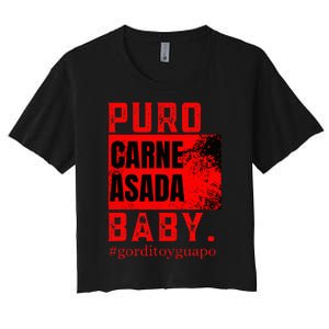 Funny Puro Carne Asada Baby Gorditoyguapo Women's Crop Top Tee