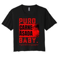 Funny Puro Carne Asada Baby Gorditoyguapo Women's Crop Top Tee