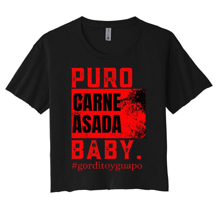 Funny Puro Carne Asada Baby Gorditoyguapo Women's Crop Top Tee