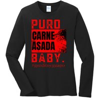 Funny Puro Carne Asada Baby Gorditoyguapo Ladies Long Sleeve Shirt