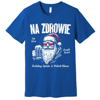 Funny Polish Christmas Santa Cool Na Zdrowie Poland Beer Meaningful Gift Premium T-Shirt