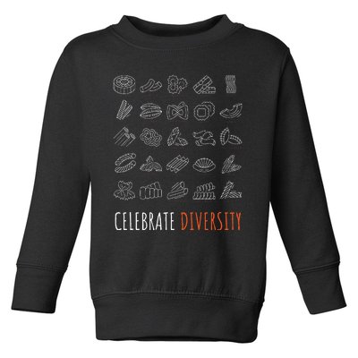 Funny Pasta Celebrate Diversity For Pasta Lovers Toddler Sweatshirt