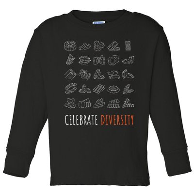 Funny Pasta Celebrate Diversity For Pasta Lovers Toddler Long Sleeve Shirt