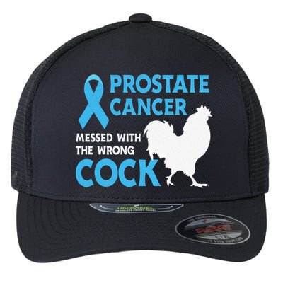 Funny Prostate Cancer Messed With The Wrong Cock Cancer Awareness Flexfit Unipanel Trucker Cap