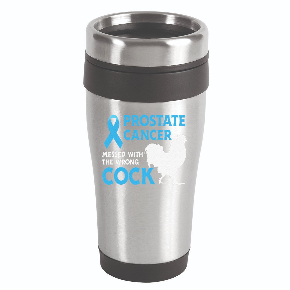 Funny Prostate Cancer Messed With The Wrong Cock Cancer Awareness 16oz Travel Tumbler