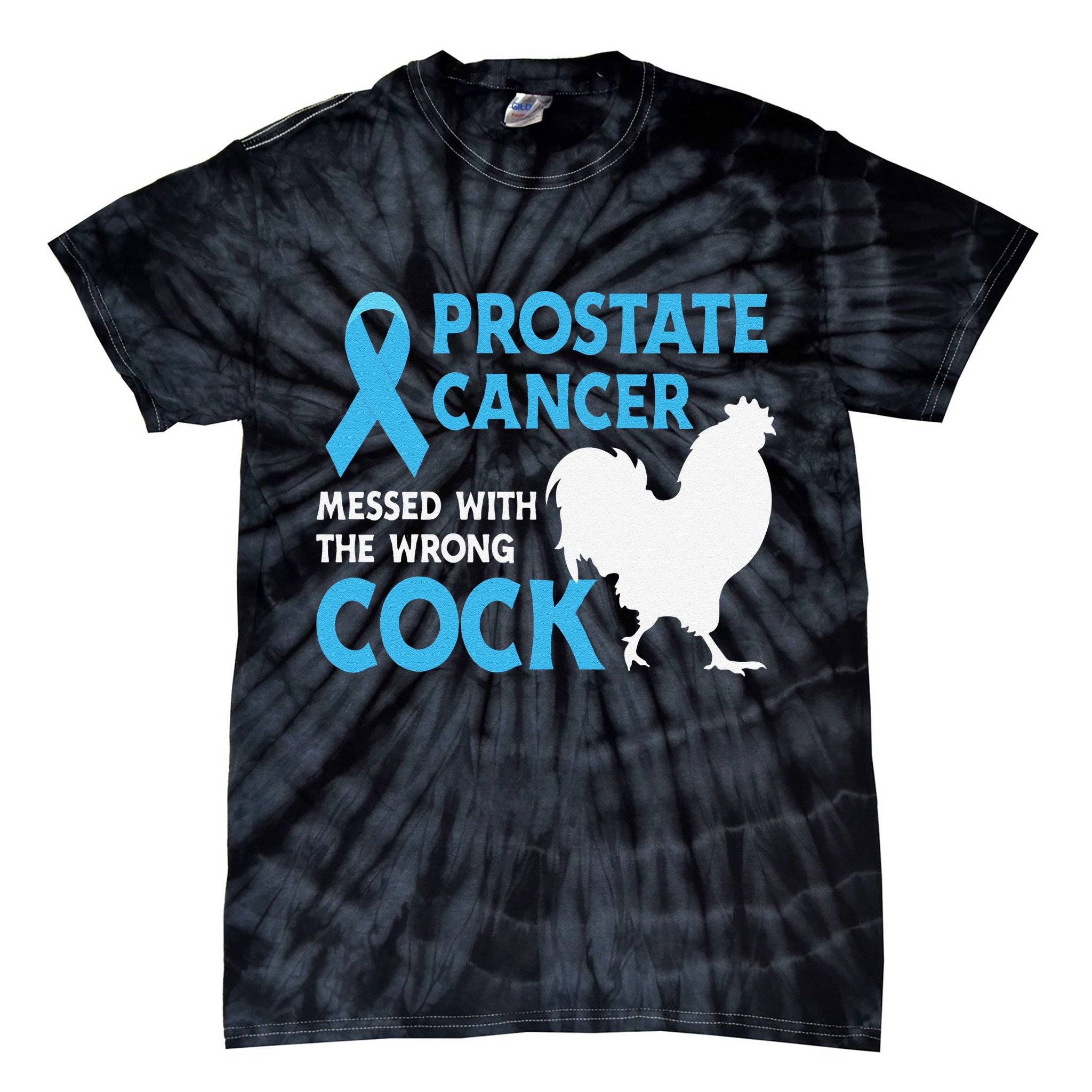 Funny Prostate Cancer Messed With The Wrong Cock Cancer Awareness Tie-Dye T-Shirt