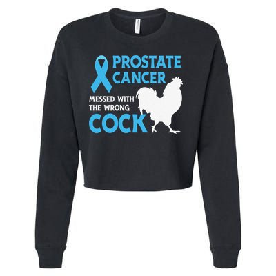 Funny Prostate Cancer Messed With The Wrong Cock Cancer Awareness Cropped Pullover Crew