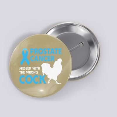 Funny Prostate Cancer Messed With The Wrong Cock Cancer Awareness Button