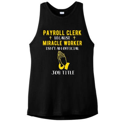 Funny Payroll Clerk Because Miracle Worker Isn't A Job Title Great Gift Ladies PosiCharge Tri-Blend Wicking Tank