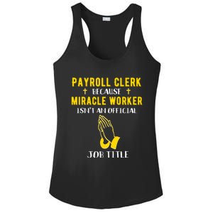 Funny Payroll Clerk Because Miracle Worker Isn't A Job Title Great Gift Ladies PosiCharge Competitor Racerback Tank