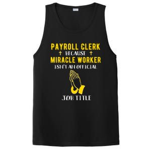 Funny Payroll Clerk Because Miracle Worker Isn't A Job Title Great Gift PosiCharge Competitor Tank