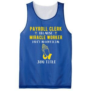 Funny Payroll Clerk Because Miracle Worker Isn't A Job Title Great Gift Mesh Reversible Basketball Jersey Tank