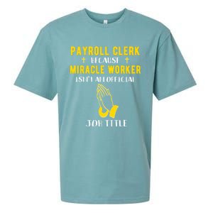 Funny Payroll Clerk Because Miracle Worker Isn't A Job Title Great Gift Sueded Cloud Jersey T-Shirt