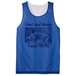 Funny Poetry Cool Gift I Don't Need Therapy Quote Funny Gift Mesh Reversible Basketball Jersey Tank