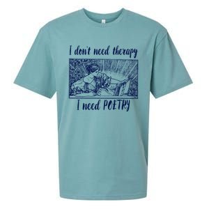 Funny Poetry Cool Gift I Don't Need Therapy Quote Funny Gift Sueded Cloud Jersey T-Shirt