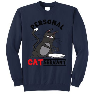 Funny Personal Cat Servant Funny black Cat mom cat dad gift Tall Sweatshirt