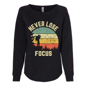 Funny Photographer Camera Never Lose Focus Photography Womens California Wash Sweatshirt