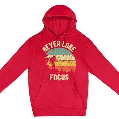 Funny Photographer Camera Never Lose Focus Photography Premium Pullover Hoodie