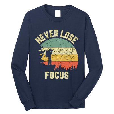 Funny Photographer Camera Never Lose Focus Photography Long Sleeve Shirt