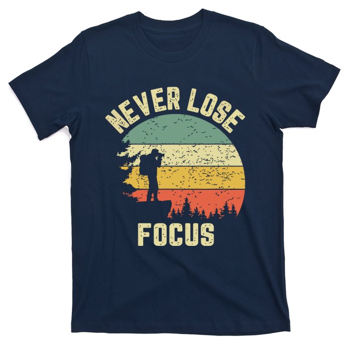 Funny Photographer Camera Never Lose Focus Photography T-Shirt