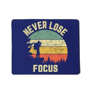 Funny Photographer Camera Never Lose Focus Photography Mousepad