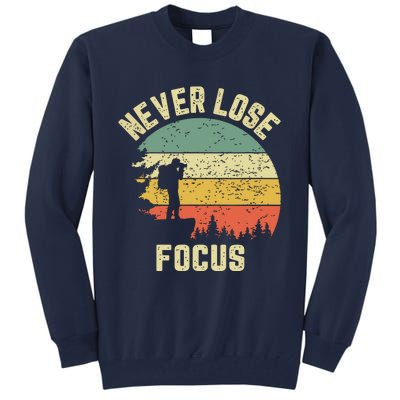 Funny Photographer Camera Never Lose Focus Photography Tall Sweatshirt