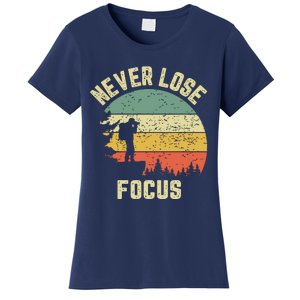 Funny Photographer Camera Never Lose Focus Photography Women's T-Shirt