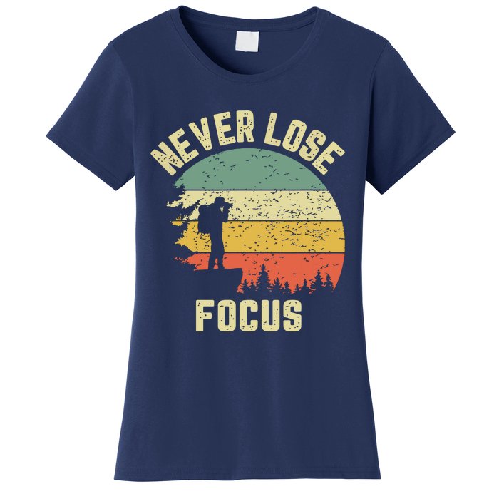 Funny Photographer Camera Never Lose Focus Photography Women's T-Shirt