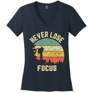 Funny Photographer Camera Never Lose Focus Photography Women's V-Neck T-Shirt