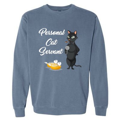 Funny Personal Cat Servant Funny Black Cat Lover Mom Cat Dad Garment-Dyed Sweatshirt