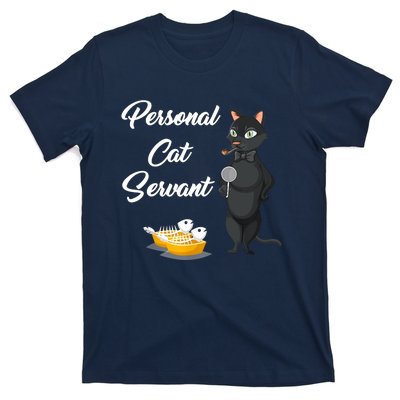 Funny Personal Cat Servant Funny Black Cat Lover Mom Cat Dad T-Shirt