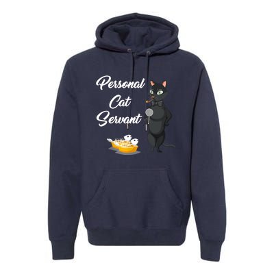 Funny Personal Cat Servant Funny Black Cat Lover Mom Cat Dad Premium Hoodie