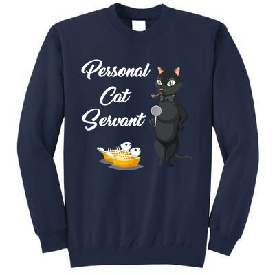 Funny Personal Cat Servant Funny Black Cat Lover Mom Cat Dad Tall Sweatshirt