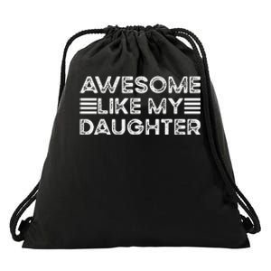 Funny Parents Day Quote Awesome Like My Daughter Cool Dad Drawstring Bag