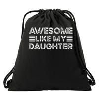 Funny Parents Day Quote Awesome Like My Daughter Cool Dad Drawstring Bag