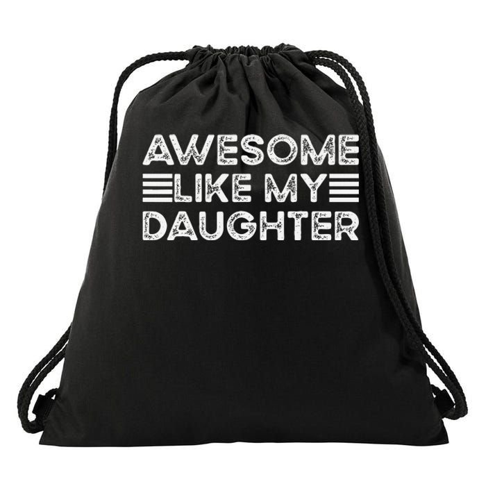 Funny Parents Day Quote Awesome Like My Daughter Cool Dad Drawstring Bag