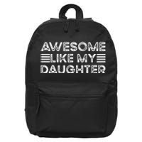 Funny Parents Day Quote Awesome Like My Daughter Cool Dad 16 in Basic Backpack