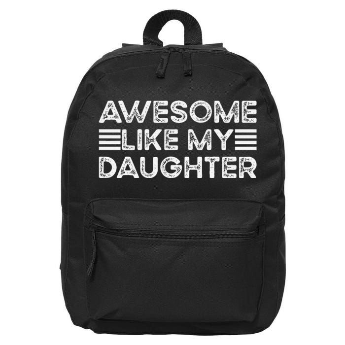 Funny Parents Day Quote Awesome Like My Daughter Cool Dad 16 in Basic Backpack