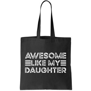 Funny Parents Day Quote Awesome Like My Daughter Cool Dad Tote Bag