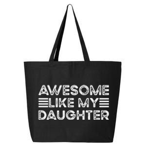 Funny Parents Day Quote Awesome Like My Daughter Cool Dad 25L Jumbo Tote