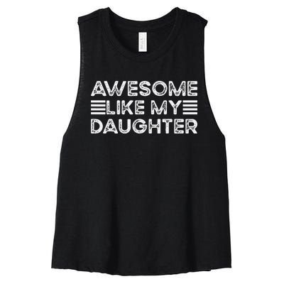 Funny Parents Day Quote Awesome Like My Daughter Cool Dad Women's Racerback Cropped Tank