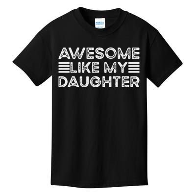 Funny Parents Day Quote Awesome Like My Daughter Cool Dad Kids T-Shirt