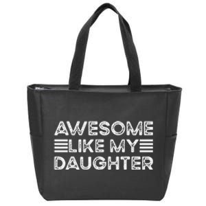 Funny Parents Day Quote Awesome Like My Daughter Cool Dad Zip Tote Bag