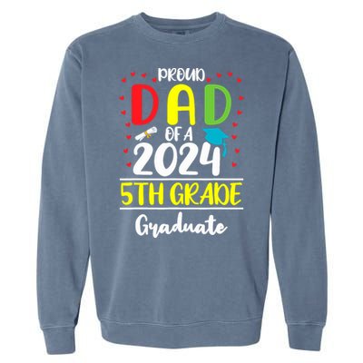 Funny Proud Dad Of A Class Of 2024 5th Grade Graduate Garment-Dyed Sweatshirt