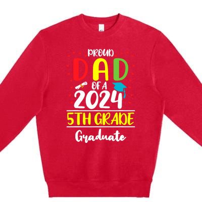 Funny Proud Dad Of A Class Of 2024 5th Grade Graduate Premium Crewneck Sweatshirt