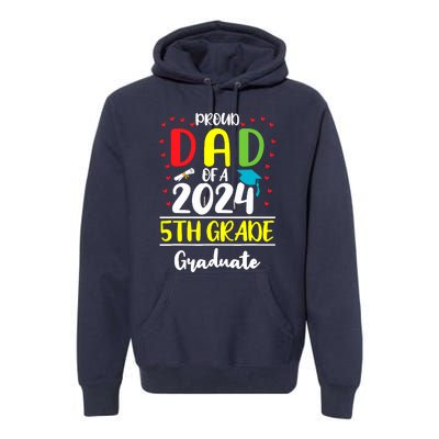 Funny Proud Dad Of A Class Of 2024 5th Grade Graduate Premium Hoodie