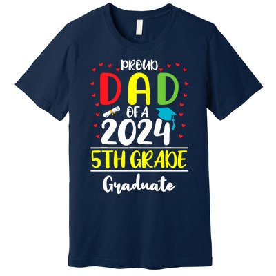 Funny Proud Dad Of A Class Of 2024 5th Grade Graduate Premium T-Shirt