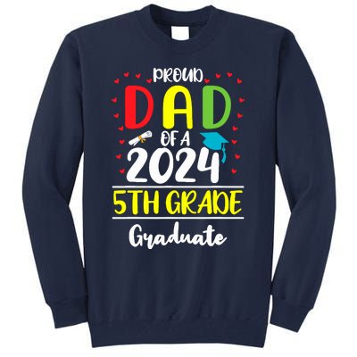 Funny Proud Dad Of A Class Of 2024 5th Grade Graduate Tall Sweatshirt