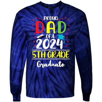 Funny Proud Dad Of A Class Of 2024 5th Grade Graduate Tie-Dye Long Sleeve Shirt