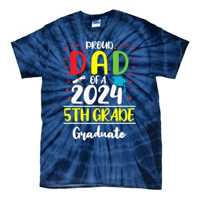 Funny Proud Dad Of A Class Of 2024 5th Grade Graduate Tie-Dye T-Shirt